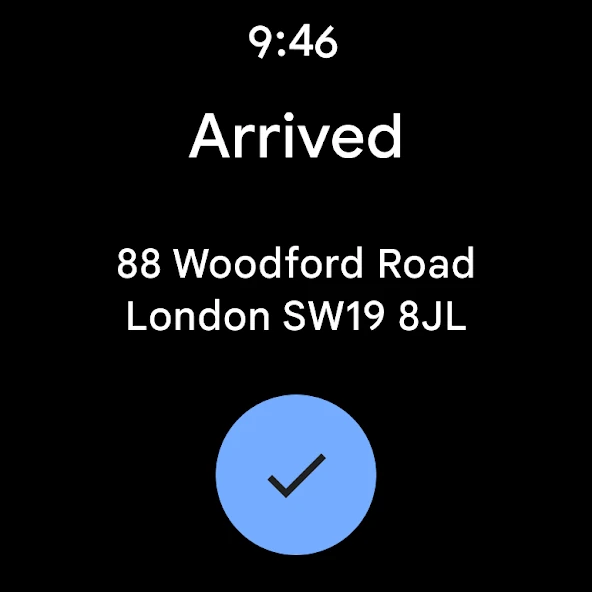 Google Maps Wear OS arrival screen for a Woodford Road destination with a confirmation button