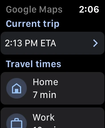 Google Maps Apple Watch home screen showing the current trip and Home and Work travel times